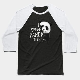 I Speak Panda Fluently! Panda Lover Fun Baseball T-Shirt